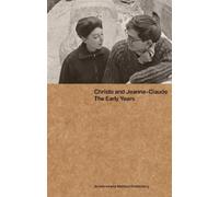 Matthias Koddenberg Christo and Jeanne-Claude: The Early Years (Tascabile)