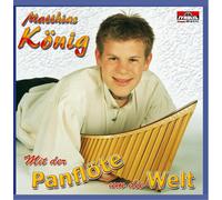 Matthias Koenig Mit Der Panfloete Um Die (CD)