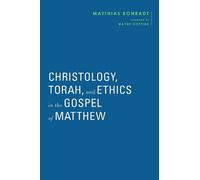 Matthias Konrad Christology, Torah, and Ethics in the Gospel (Copertina rigida)
