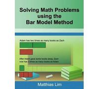 Matthias Lim Solving Math Problems using the Bar Model Method (Tascabile)