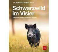 Matthias Meyer Schwarzwild im Visier: Ansprechen, Bejagen, N (Copertina rigida)
