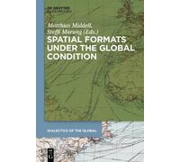 Matthias Middell Spatial Formats under the Global Condition (Tascabile)