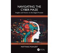 Matthias Muhlert Navigating the Cyber Maze (Tascabile)