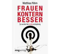 Matthias Pöhm Frauen kontern besser: So Werden Sie Richtig Schlagfer (Tascabile)
