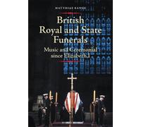 Matthias Range British Royal and State Funerals (Copertina rigida)