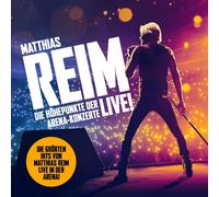 Matthias Reim Die Höhepunkte der Arena-Konzerte-Live (CD)