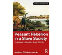 Matthias Röhrig Assunção Peasant Rebellion in a Slave Society (Tascabile)