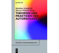 Matthias Schaffrick Theorien und Praktiken der Autorschaft (Copertina rigida)