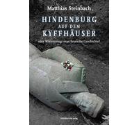 Matthias Steinb Hindenburg auf dem Kyffhäuser oder Wie entsor (Copertina rigida)
