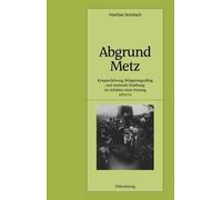 Matthias Steinbach Abgrund Metz (Copertina rigida) Pariser Historische Studien