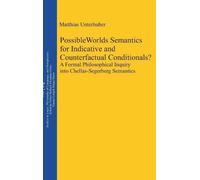 Matthias Unterh Possible Worlds Semantics for Indicative and (Copertina rigida)