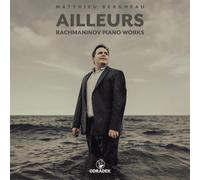 Matthieu Bergheau Matthieu Bergheau: Ailleurs: Rachmaninov: Piano Works (CD)
