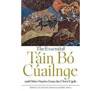Matthieu Boyd The Essential Táin Bó Cúailnge and Other Stories from (Tascabile)