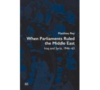 Matthieu Rey When Parliaments Ruled the Middle East (Copertina rigida)