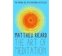 Matthieu Ricard The Art of Meditation (Tascabile)