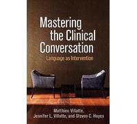Matthieu Villatte Steven C. Hayes Jennifer Mastering the Clinical C (Tascabile)