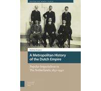 Matthijs Kuipers A Metropolitan History of the Dutch Empire (Copertina rigida)