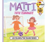 Matti and the Tutu Teammate: Spanish Learned Simply