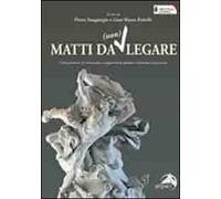 Matti da (non) legare. Come prevenire le contenzioni e migliorare la qualità e l'assistenza al paziente