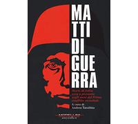Matti di guerra. Storie di follia vera o presunta negli anni del primo conflitto mondiale