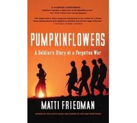 Matti Friedman Pumpkinflowers: a Soldiers Story (Tascabile)