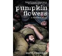 Matti Friedman Pumpkinflowers (Copertina rigida)