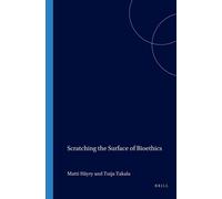 Matti Häyry Scratching the Surface of Bioethics (Tascabile) Values in Bioethics