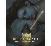 Mattia Barbalaco. Blu stregato. Ediz. a colori