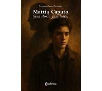Mattia Caputo (una storia familiare)