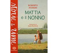 Mattia e il nonno. Ediz. a colori