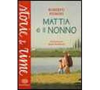 Mattia e il nonno. Ediz. a colori