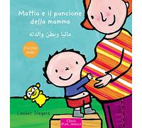 Mattia e il pancione della mamma. Ediz. italiana e araba