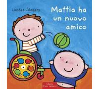Mattia ha un nuovo amico. Ediz. illustrata