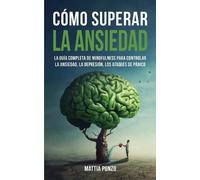 Mattia Ponzo Cómo Superar la Ansiedad (Tascabile)