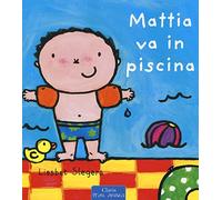 Mattia va in piscina. Ediz. a colori