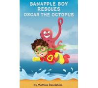 Mattias Rendefors Banapple Boy rescues Oscar the Octopus (Copertina rigida)