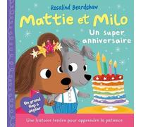 Mattie et Milo - un super anniversaire