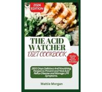 Mattie Morgan The Acid Watcher Diet Cookbook (Tascabile)