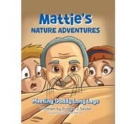 Mattie's Nature Adventures: Meeting Daddy Long Legs