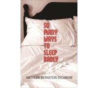 Mattilda Bernstein Sycamore So Many Ways to Sleep Badly (Tascabile)