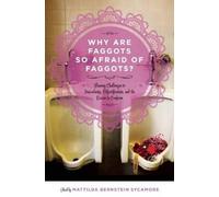 Mattilda Bernstein Sycamore Sycamore, Why Are Faggots so Afraid of (Tascabile)