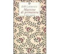 Mattino di primavera e altre poesie. Testo inglese a fronte