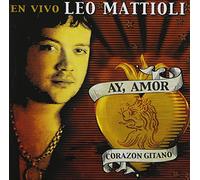Mattioli, Leo - Ay Amor Corazon Gitano: En Vivo
