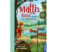 Mattis Reise durch die Jahreszeiten: ein Mitmach-Vorlesebuch - begleite Maus Matti auf seiner Reise durch verschiedene Landschaften und Jahreszeiten - wunderschön illustriert - ab 4 Jahren