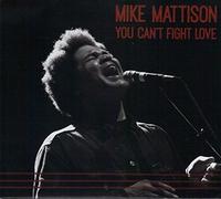 Mattison, Mike - You Can T Fight Love