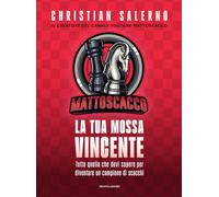Mattoscacco. La tua mossa vincente. Tutto quello che devi sapere
