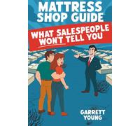 Mattress Shop Guide: What Salespeople Won't Tell You