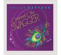 Mattson, Bruce - Crescent City Swagger