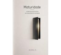 Maturidade: A Jornada Silenciosa do Crescimento Interior