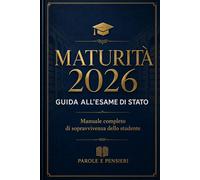 MATURITÀ 2026: GUIDA ALL'ESAME DI STATO